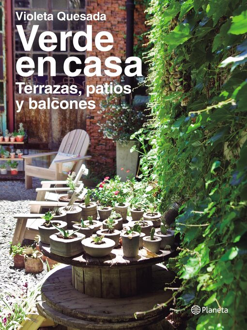 Title details for Verde en casa. Terrazas, patios y balcones by Violeta Quesada - Available